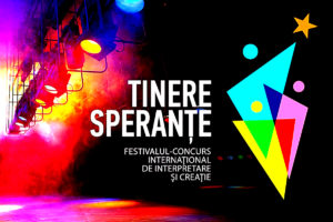 Festivalul – Concurs Internaţional de Interpretare şi Creaţie „Tinere Speranţe”